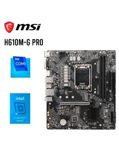 MAINBOARD MSI H610M-G PRO DDR5 ( 911-7D46-234 ) LGA 1700